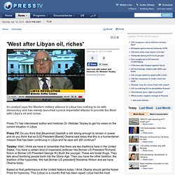 West after Libyan oil, riches'