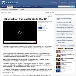 US attack on Iran spells World War III'