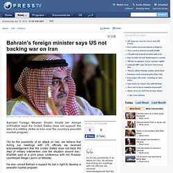 Bahrain’s foreign minister says US not backing war on Iran