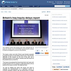Britain's Iraq Inquiry delays report