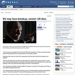 EU may face breakup, unrest: US Gen.