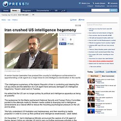 Iran crushed US intelligence hegemony