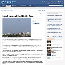 Israeli drones killed 825 in Gaza