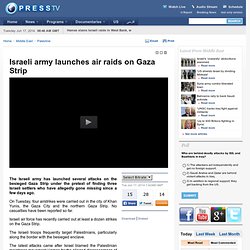Israeli army launches air raids on Gaza Strip