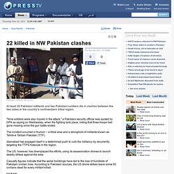 22 killed in NW Pakistan clashes