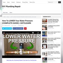 How To LOWER Your Water Pressure (COMPLETE GUIDE)