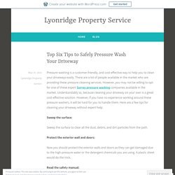 Top Six Tips to Safely Pressure Wash Your Driveway – Lyonridge Property Service