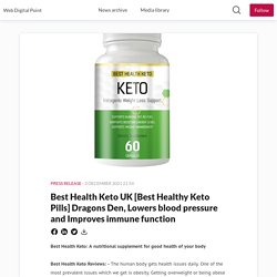Best Health Keto UK [Best Healthy Keto Pills] Dragons Den, Lowers blood pressure and Improves immune function