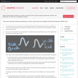 Pressure-sensitive freehand drawing of vector paths that are editable with the Illustrator Width tool?