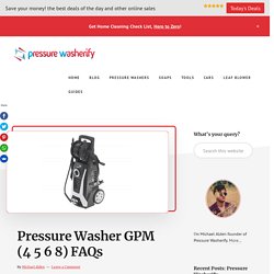 Pressure Washer GPM (4 5 6 8) FAQs