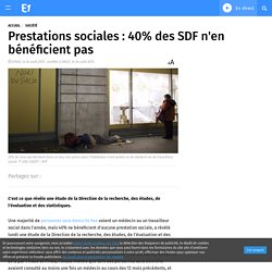 Prestations sociales : 40% des SDF n'en bénéficient pas