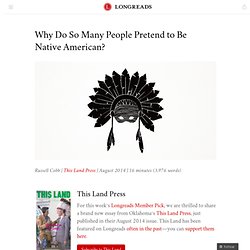 Why Do So Many People Pretend to Be Native American?