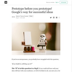 Pretotype before you prototype! Google’s way for successful ideas