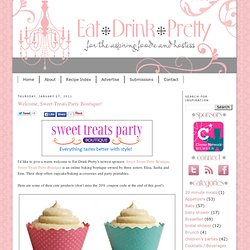 EAT DRINK PRETTY: Welcome, Sweet Treats Party Boutique!