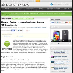 How to: Pretvaranje Android smartfona u GPS navigaciju