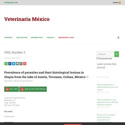 VETERINARIA MEXICO - 1993 - Prevalence of parasites and their histological lesions in tilapia from the lake of Amela, Tecoman, Colima, Mexico