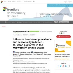 FRONTIERS IN VETERINARY SCIENCE 25/09/17 Influenza herd-level prevalence and seasonality in breed-to-wean pig farms in the Midwestern United States