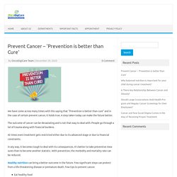 Prevent Cancer – Prevention Is Better Than Cure