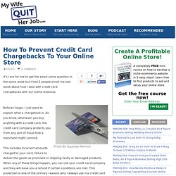How To Prevent Credit Card Chargebacks To Your Online Store