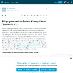 Things you can do to Prevent Kidney & Heart Diseases in 2021: ext_5843854 — LiveJournal