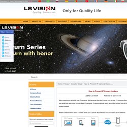 How to Prevent IP Camera Hackers - IP Camera Supplier, NVR Supplier, Hybrid Camera Dvr Supplier – LS VISION