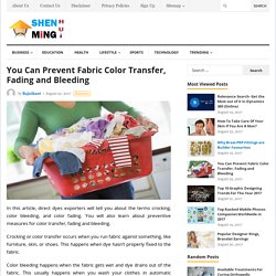 You Can Prevent Fabric Color Transfer, Fading and Bleeding