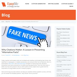 Why Citations Matter: A Lesson in Preventing “Alternative Facts” - EasyBib Blog
