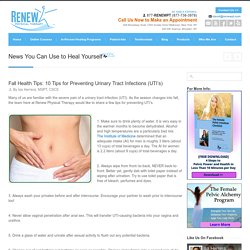 Fall Health Tips: 10 Tips for Preventing Urinary Tract Infections (UTI’s)