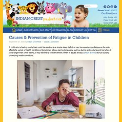 Causes & Prevention of Fatigue in Children - Indian Crest Peds