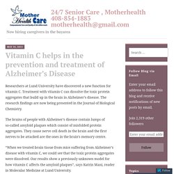 Vitamin C helps in the prevention and treatment of Alzheimer’s Disease – 24/7 Senior Care , Motherhealth 408-854-1883 motherhealth