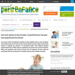 Les tout-petits et les écrans : la prévention vue par une psychomotricienne