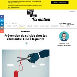 Prévention du suicide chez les étudiants : Lille à la pointe / Whats Up Doc, juin 2019
