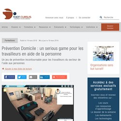 Prévention Domicile : un serious game pour les travailleurs en aide de la personne - Thot Cursus