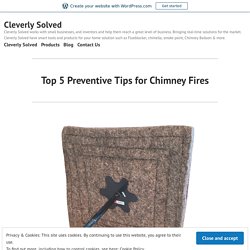 Top 5 Preventive Tips for Chimney Fires