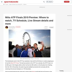 Nitto ATP Finals 2019 Preview: Where to watch, TV Schedule, Live Stream details and more 