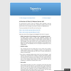 A Preview of the 0.5 Weave Server API « Tapestry