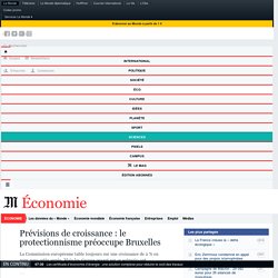 Prévisions de croissance : le protectionnisme préoccupe Bruxelles