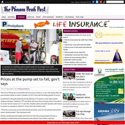 Prices at the pump set to fall, gov’t says, Business, Phnom Penh Post