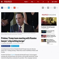 Priebus: Trump team meeting with Russian lawyer 'a big nothing burger'
