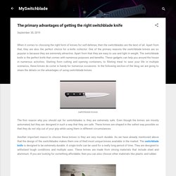 The primary advantages of getting the right switchblade knife
