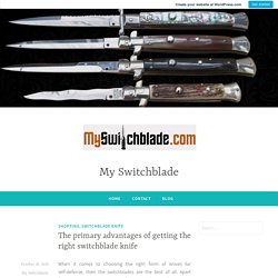 The primary advantages of getting the right switchblade knife