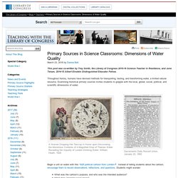 Primary Sources in Science Classrooms: Dimensions of Water Quality