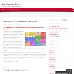 The latest draft of the Primary Curriculum