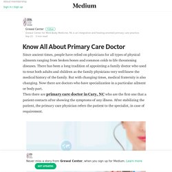 Know All About Primary Care Doctor – Grewal Center – Medium