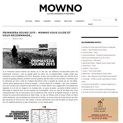 Primavera Sound 2013 - Mowno vous guide et vous recommande…