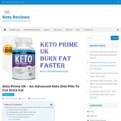 Keto Prime UK – An Advanced Keto Diet Pills To Cut Extra Fat