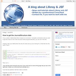 A Blog about Liferay, JSF, ICEFaces and Primefaces: How to get the JournalStructure data