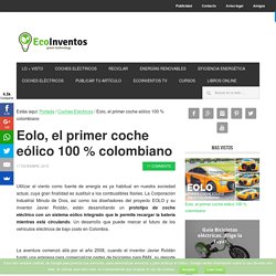 Eolo, el primer coche eólico 100 % colombiano