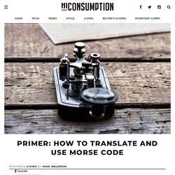 Primer: How to Translate and Use Morse Code