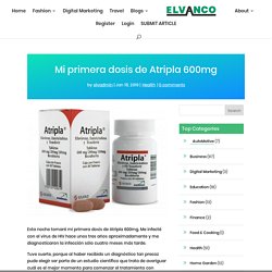 Mi primera dosis de Atripla 600mg - Elvanco